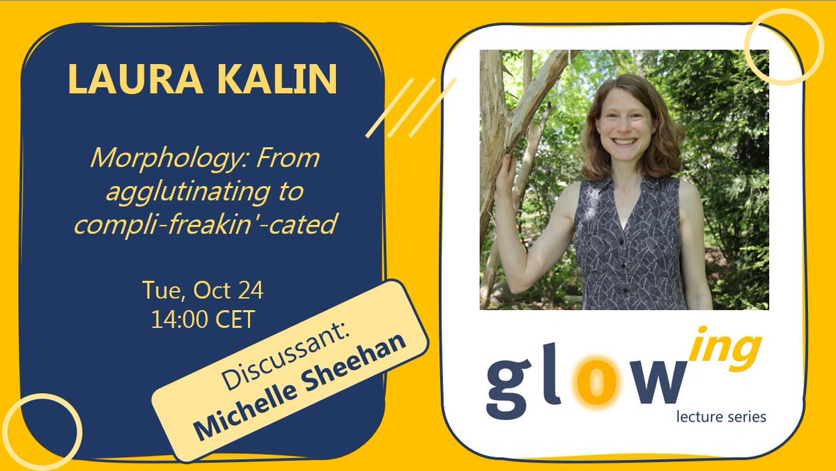 Our first GLOWing lecture is about to happen!! Join us on Oct 24 when Laura Kalin discusses with Michelle Sheehan on what's exciting about Morphology (or watch it live-streamed on YouTube!) All infos here: glowlinguistics.org/lectures/
