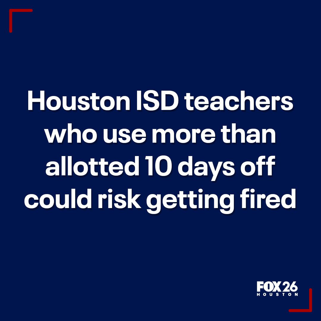 FOX26Houston's tweet photo. Houston ISD teachers who use more than allotted 10 days off could risk getting fired, updated policy states https://t.co/3rtyszXCZ0 https://t.co/QoZpnPuEFE