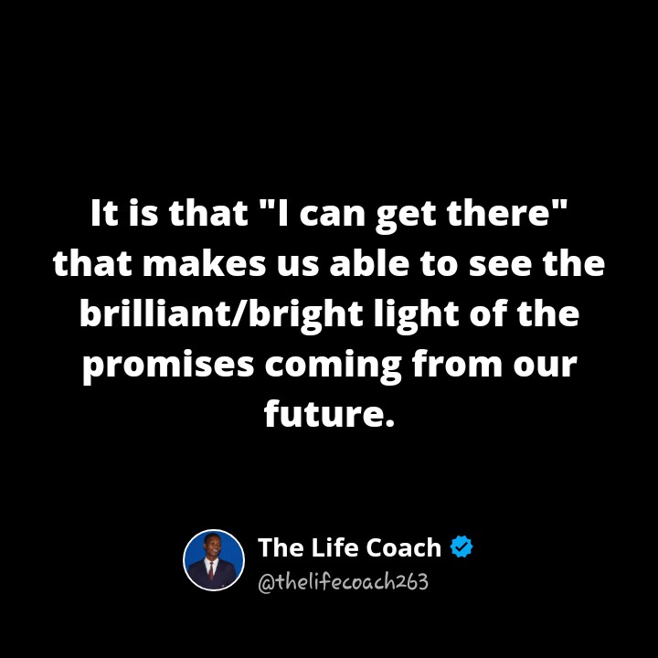 TheLifeCoach263's tweet photo. It is that "I can get there" that makes us able to see the brilliant/bright light of the promises coming from our future. https://t.co/t679fa4THS