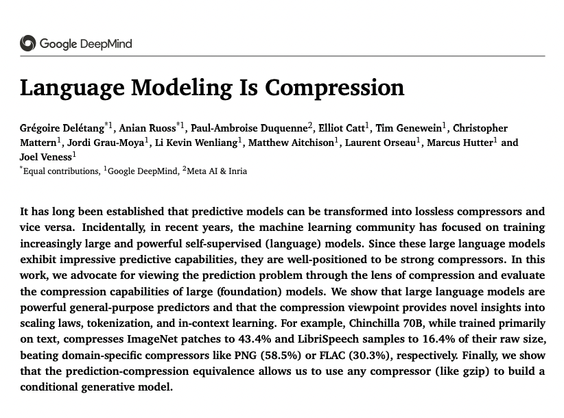 Language Modeling Is Compression

paper page: huggingface.co/papers/2309.10…

It has long been established that predictive models can be transformed into lossless compressors and vice versa. Incidentally, in recent years, the machine learning community has focused on training