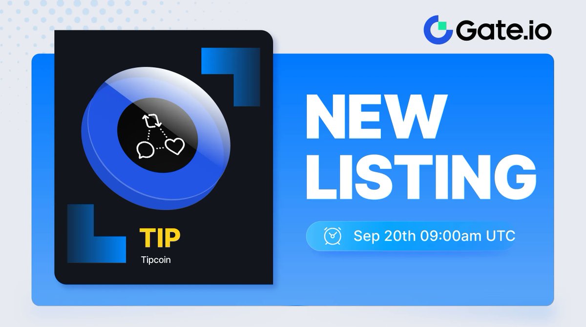 🔔 Gate.io New Listing: <a href="/tipcoineth/">tipcoin</a>

✅ Trading Pair: $TIP / $USDT 
✅ Trading Starts: 09:00 AM, Sep 20 (UTC)

📈 Trade: gate.io/trade/TIP_USDT 

Details: gate.io/article/32181

#Gateio #Newlisting #TIP