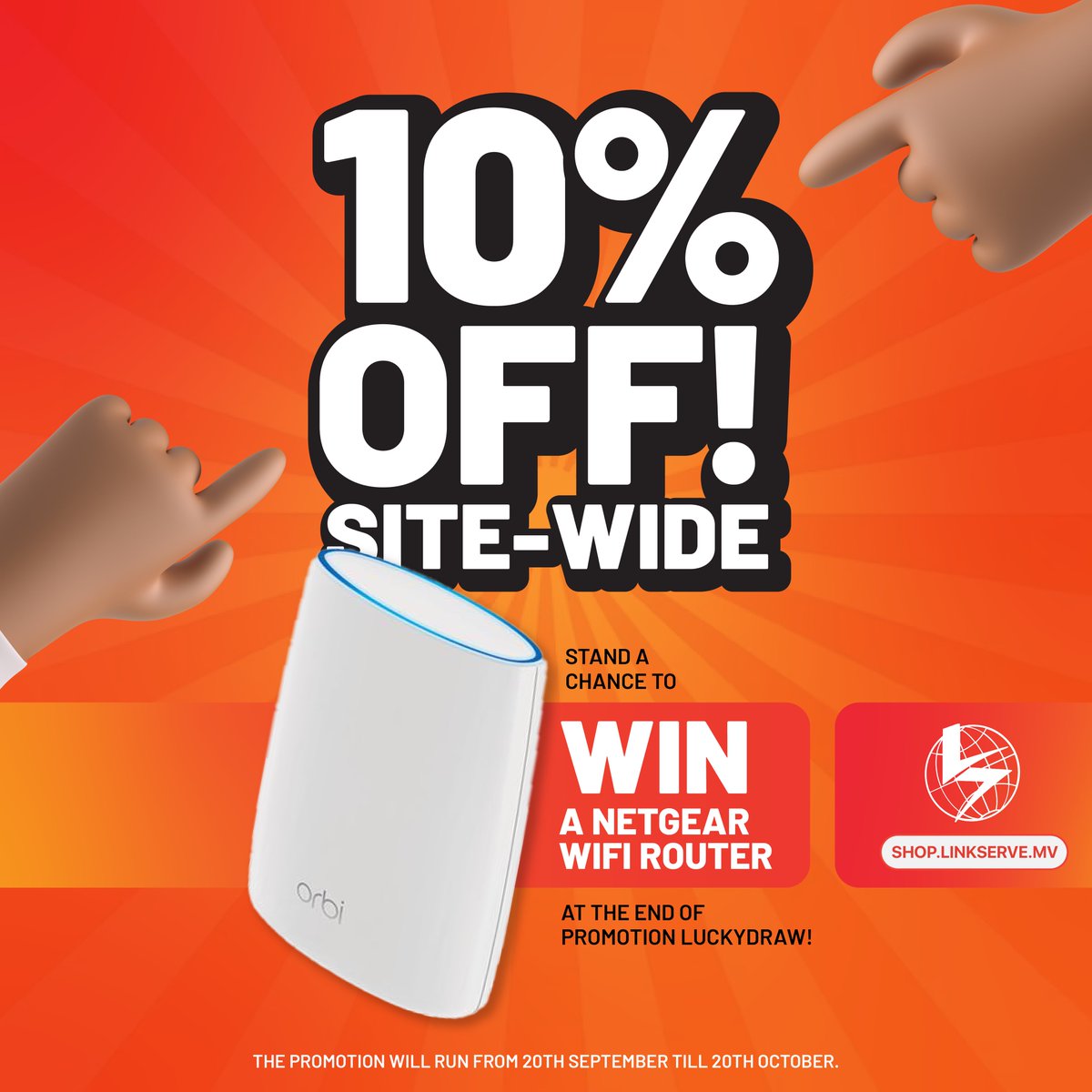 Enjoy a 10% discount on all products exclusively on our website from September 20 to October 20, 2023. 

Plus, don't miss your chance to win a Netgear WiFi router in our lucky draw at the end of the promo! 

Shop now and save: shop.linkserve.mv