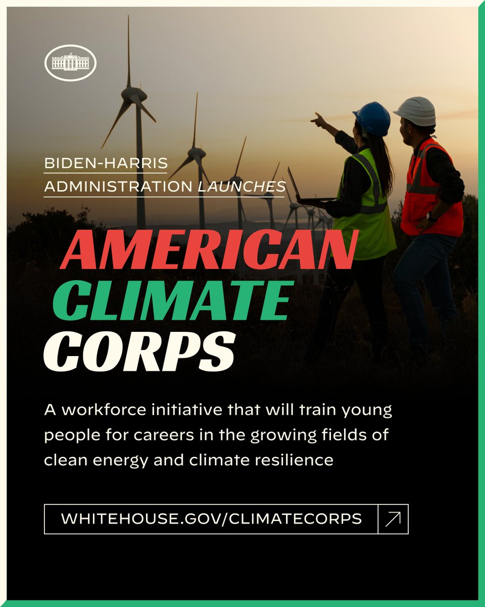 Today, we are mobilizing the next generation of clean energy, conservation, and climate resilience workers. Join us at whitehouse.gov/ClimateCorps