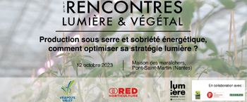 [3° Rencontres Lumière &amp; Végétal] Production sous serre et sobriété énergétique, comment optimiser sa stratégie lumière ?🌿
📆12/10📍Pont-St-Martin (44)
coorganisé par VEGEPOLYS VALLEY, le <a href="/Clusterlumiere/">Cluster lumière</a> et <a href="/REDHorticulture/">RED Horticulture</a>
Tarif spécial adhérents👉ow.ly/lXcJ50PNm5q