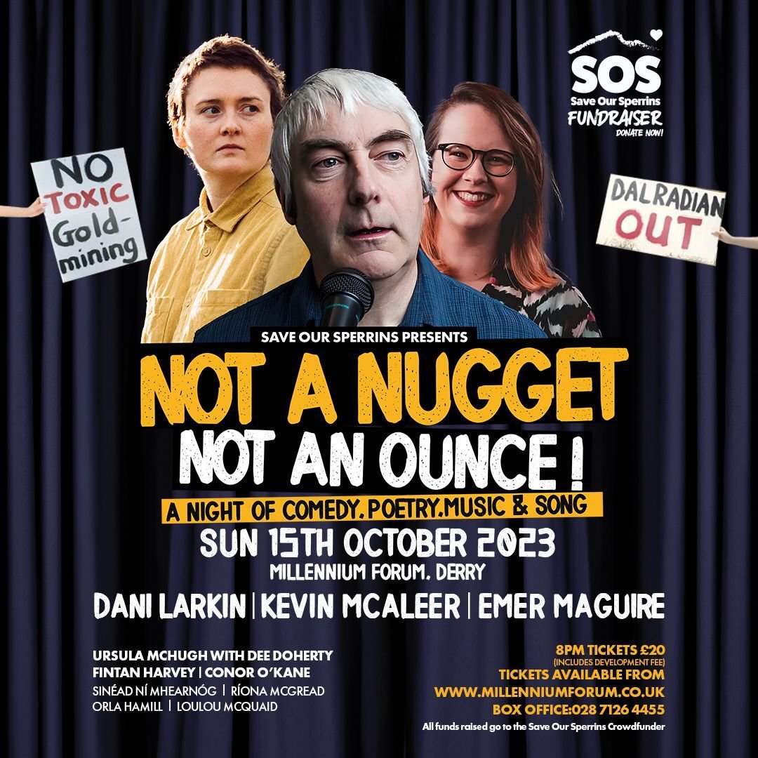 McAleer_1's tweet photo. ⏰️ Less than 10 minutes to go until tickets go on sale from @MillenniumForum box office - see details below 👇🏻

“Not a nugget, not an ounce!"

📆 Sunday 15th October 2023 
⏰ 8pm
🎟 £20, Onsale tomorrow, Wed 20th September at 9:30am 

#NotANugget 
#NotAnOunce 
#NoToxicMining https://t.co/rJRSrIHWAD