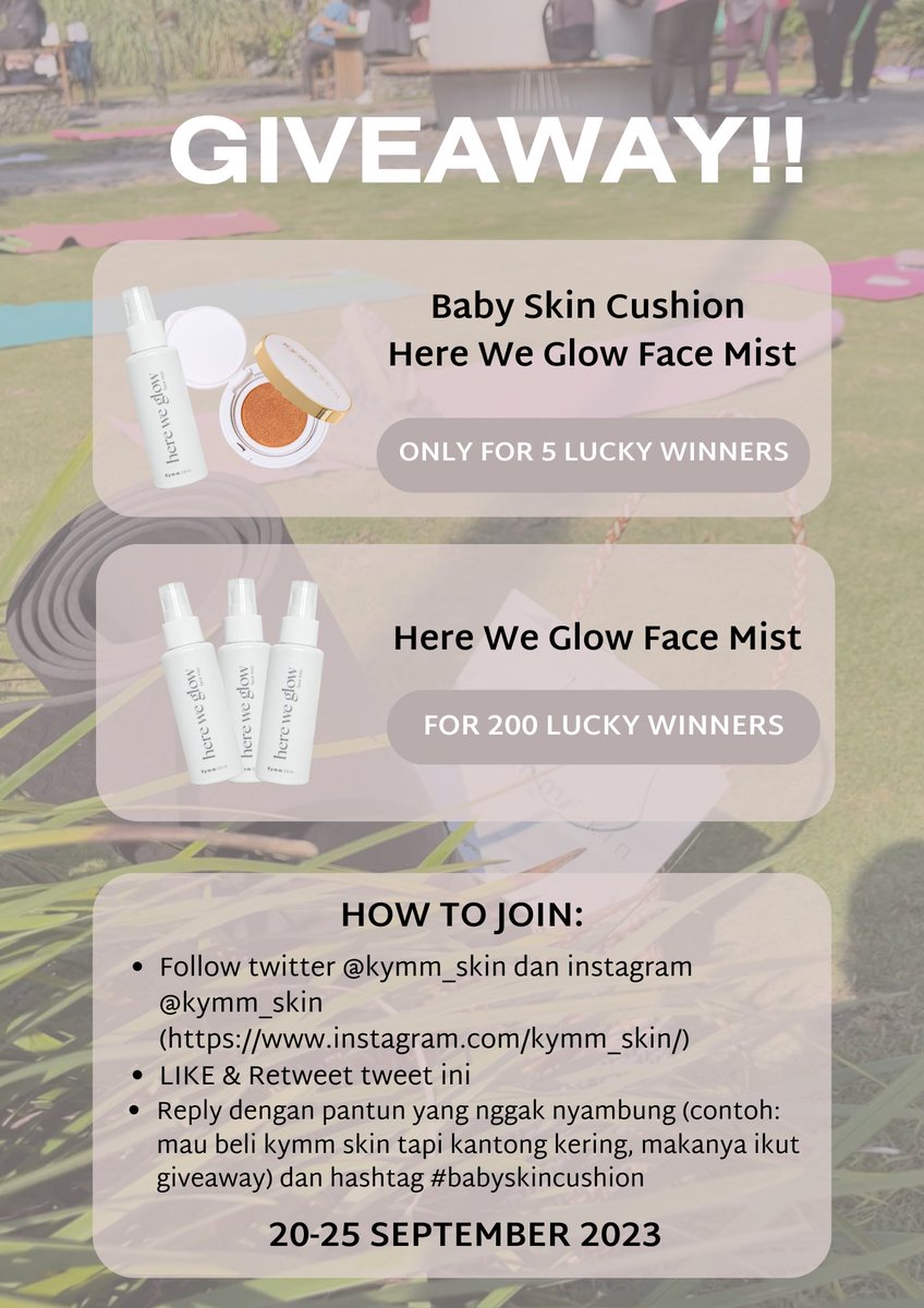 kymm_skin's tweet photo. NEW LAUNCH CUSHION GIVEAWAY!  

yayyyyy, finally Kymm Skin launching our first make up products The Lightest Serum Cushion "Baby Skin Cushion"   

Cushion dengan kandungan infused skincare yang bikin make up looks natural healthy glow dengan coverage light to medium, cocok untuk aktivitas sehari-hari kamu!  

5 orang pemenang akan mendapatkan Bundle Baby Skin Cushion dan Here We Glow Face Mist 200 orang pemenang akan mendapatkan Here We Glow Face Mist  

Yuk, simak syarat dan ketentuannya yahhh! Good Luck Kimmy Bestie!
