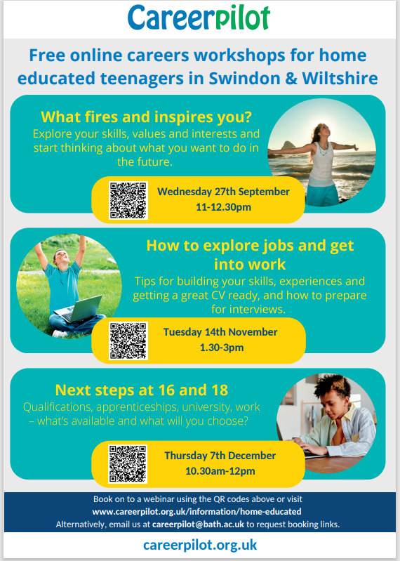 Career Pilot are running a series of exclusive online workshops for Home Educated students in Swindon and Wiltshire.
27th September 11-12.30pm -  bit.ly/3LtPXkm
14th November 1.30-3pm -  bit.ly/48ofwxe
7th December 10.30-12pm -  bit.ly/3Prr2ip