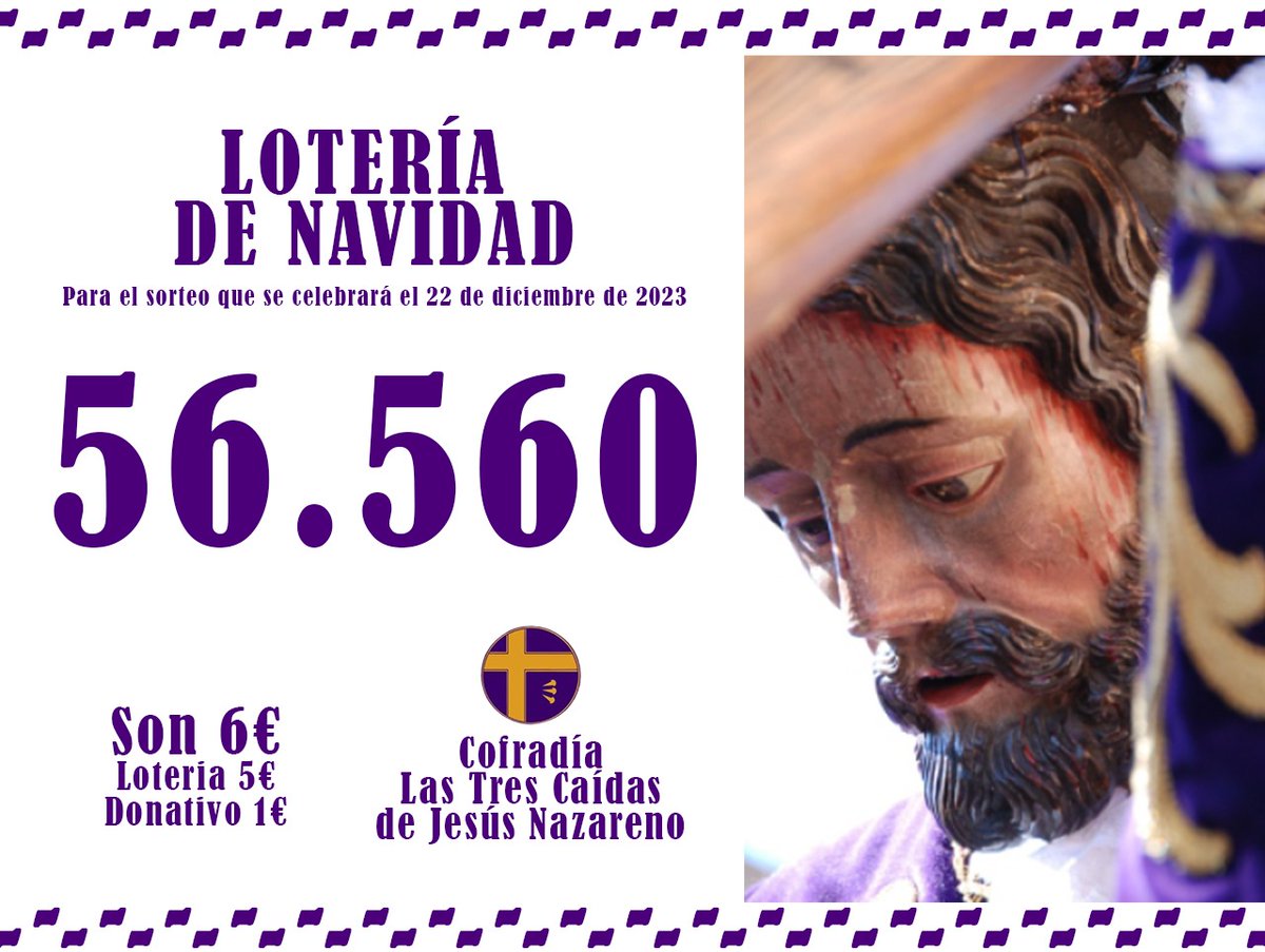 Como cada año la Cofradía cuenta con Lotería de Navidad.
El número de este año es 56.560