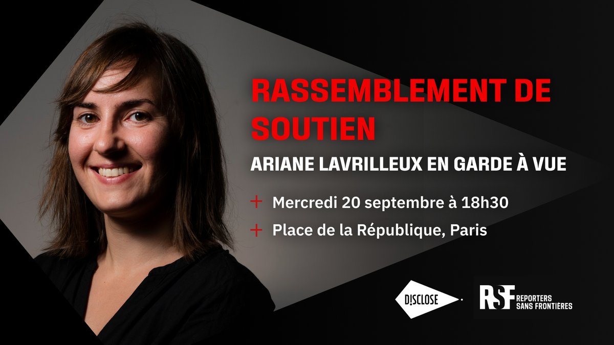 📢 Soutien à <a href="/AriaLavrilleux/">Ariane Lavrilleux</a> : <a href="/Disclose_ngo/">Disclose</a> et <a href="/RSF_inter/">RSF</a>  appellent à un rassemblement à 18h30, place de la République, à Paris.

Retenue depuis 30 heures en garde à vue, notre journaliste fait l’objet d’une procédure d’exception. Une atteinte inédite à la liberté de la presse.