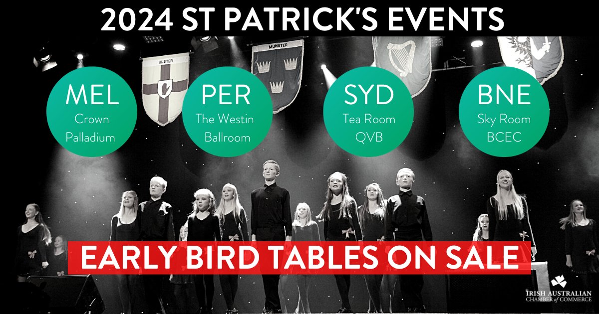 Early Bird St Patrick's 2024 Table bookings are now open for our Corporate Members and Sponsors at a special price.

BOOK SYDNEY - bit.ly/3RAenwe  
BOOK MELBOURNE - bit.ly/3Rtv6lc
BOOK BRISBANE - bit.ly/3RAezeW
BOOK PERTH - bit.ly/3PJHSdL