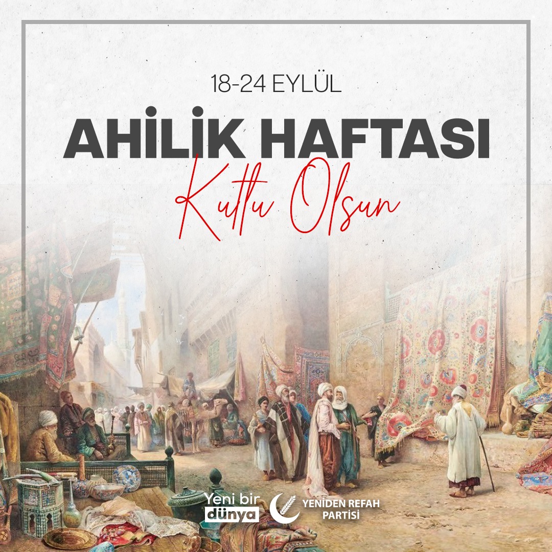 “Eline, diline, beline sahip ol” 
(Ahi Evran)

Ahilik haftası kutlu olsun.