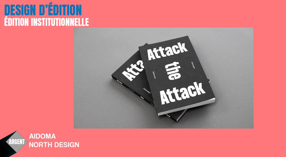 Strategies's tweet photo. GP Stratégies du Design 2023 – Catégorie Design d’édition – Édition institutionnelle : un ARGENT pour #aidoma @chbalaresque et l’agence #NorthDesign pour la réalisation « Attack the Attack ». Félicitation à eux !
#gpstrat https://t.co/qzK4Uex72e