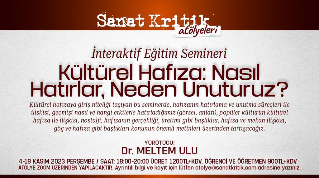 sanatkritik's tweet photo. Dr. Meltem Ulu'nun yürütücülüğünde gerçekleşecek "Kültürel Hafıza: Nasıl Hatırlar, Neden Unuturuz?" başlıklı interaktif eğitim semineri, 4-18 Kasım 2023 perşembe günleri yapılacaktır.

 Kayıt ve detaylı bilgi için: atolye@sanatkritik.com

#sanatkritikatölyeleri https://t.co/nYl15qk1fz