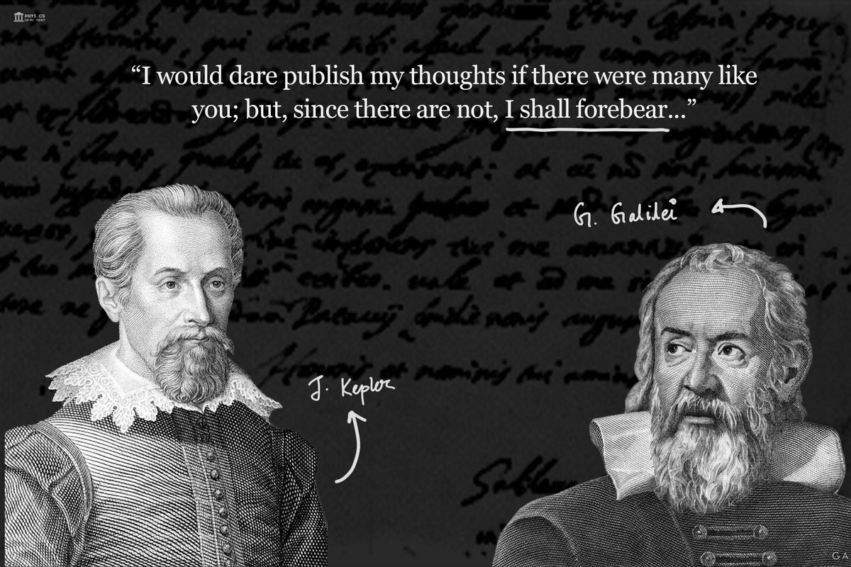 PhysInHistory's tweet photo. A 1597 letter from Galileo Galilei to Johannes Kepler ✍️
4th August, 1597
...Like you, I accepted the Copernicun position several years ago and discovered from thence the causes of many natural effects which are doubtless inexplicable by the current theories. I have written up many of my reasons and refutations on the subject, but I have not dared until now to bring them into the open, being warned by the fortunes of Copernicus himself, our master, who procured immortal fame among a few but stepped down among the great crowd (for the foolish are numerous), only to be derided and dishonored. I would dare publish my thoughts if there were many like you; but, since there are not, I shall forebear..
To which Kepler replies the same year ✍️
....I could only have wished that you, who have so profound an insight, would choose another way. You advise us, by your personal example, and in discreetly veiled fashion, to retreat before the general ignorance and not to expose ourselves or heedlessly to oppose the violent attacks of the mob of scholars (and in this you follow Plato and Pythagoras, our true perceptors).
But after a tremendous task has been begun in our time, first by Copernicus and then by many very learned mathematicians, and when the assertion that the Earth moves can no longer be considered something new, would it not be much better to pull the wagon to its goal by our joint efforts, now that we have got it under way, and gradually, with powerful voices, to shout down the common herd, which really does not weigh the arguments very carefully? Thus perhaps by cleverness we may bring it to a knowledge of the truth. With your arguments you would at the same time help your comrades who endure so many unjust judgments, for they would obtain either comfort from your agreement or protection from your influential position.
It is not only your Italians who cannot believe that they move if they do not feel it, but we in Germany also do not by any means endear ourselves with this idea. Yet there are ways by which we protect ourselves against these difficulties....
Be of good cheer, Galileo, and come out publicly. If I judge correctly, there are only a few of the distinguished mathematicians of Europe who would part company with us, so great is the power of truth. If Italy seems a less favorable place for your publication, and if you look for difficulties there, perhaps Germany will allow us this freedom.
Source: The Crime of Galileo (1955)