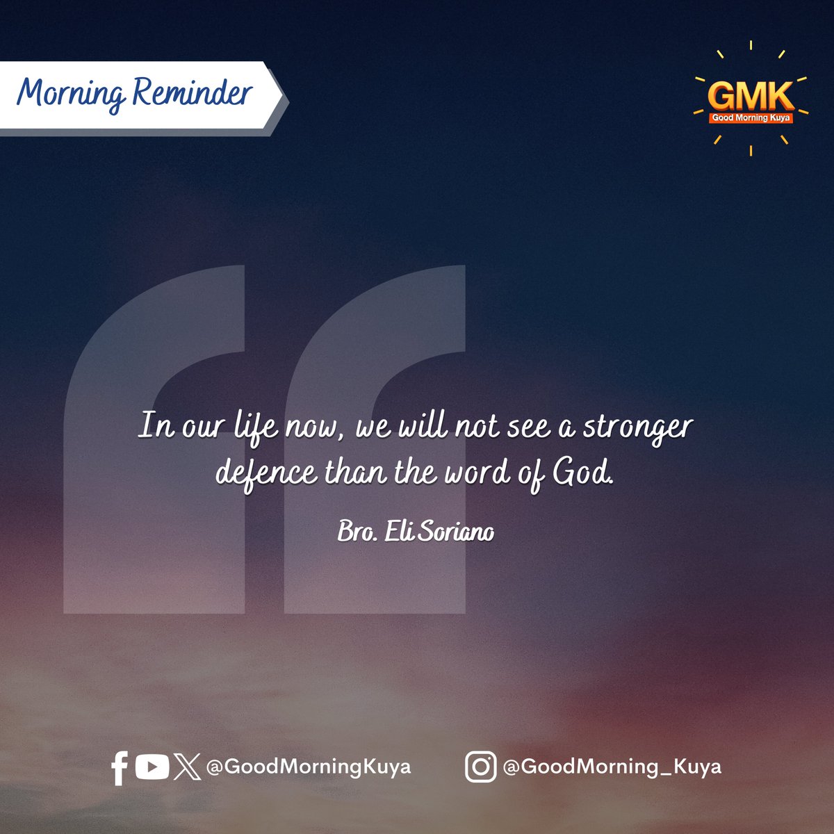 GoodMorningKuya's tweet photo. In our life now, we will not see a stronger defence than the word of God. #MorningReminder #GMKVibes https://t.co/8qdXrVVK0J