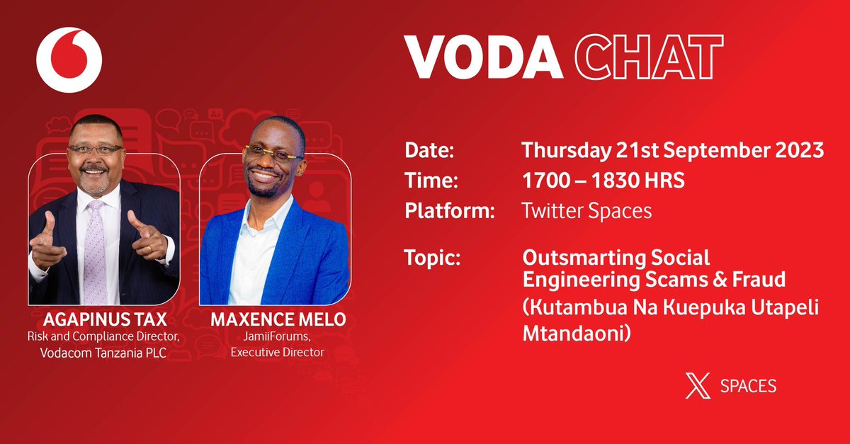 Join us on 21st Sept from 1700 hrs for a discussion on how to outsmart “fraud and social engineering scams' led by our Risk and Compliance Director Agapinus Tax who will be joined by @macdemelo of @JamiiForums #VodaChat twitter.com/i/spaces/1RDGl…