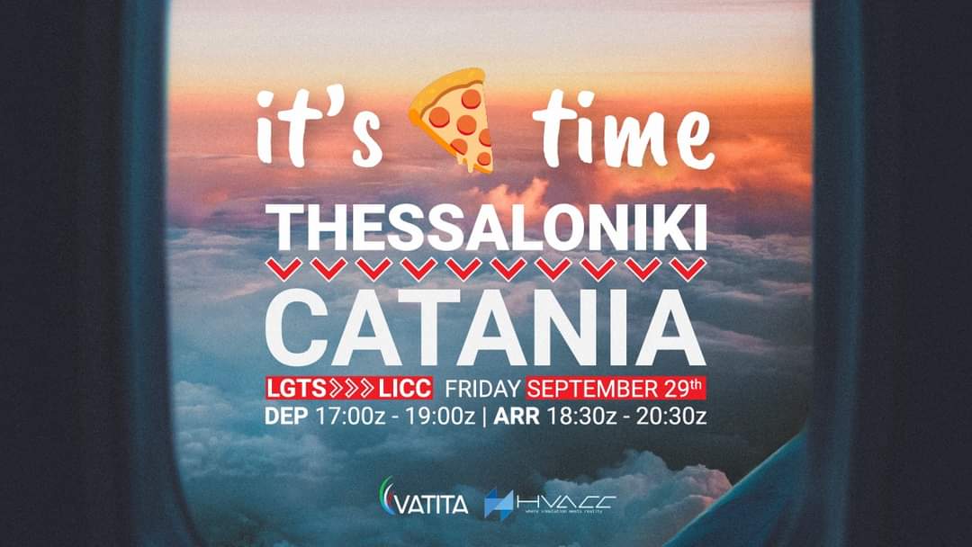 HvACC and VATITA is happy to welcome you on Friday, 29th September for an astonishing event from Thessaloniki to Catania. Departure from SKG (LGTS) is scheduled from 17:00z to 19:00z, giving participants ample time to prepare for their flight. We look forward to see you there!
