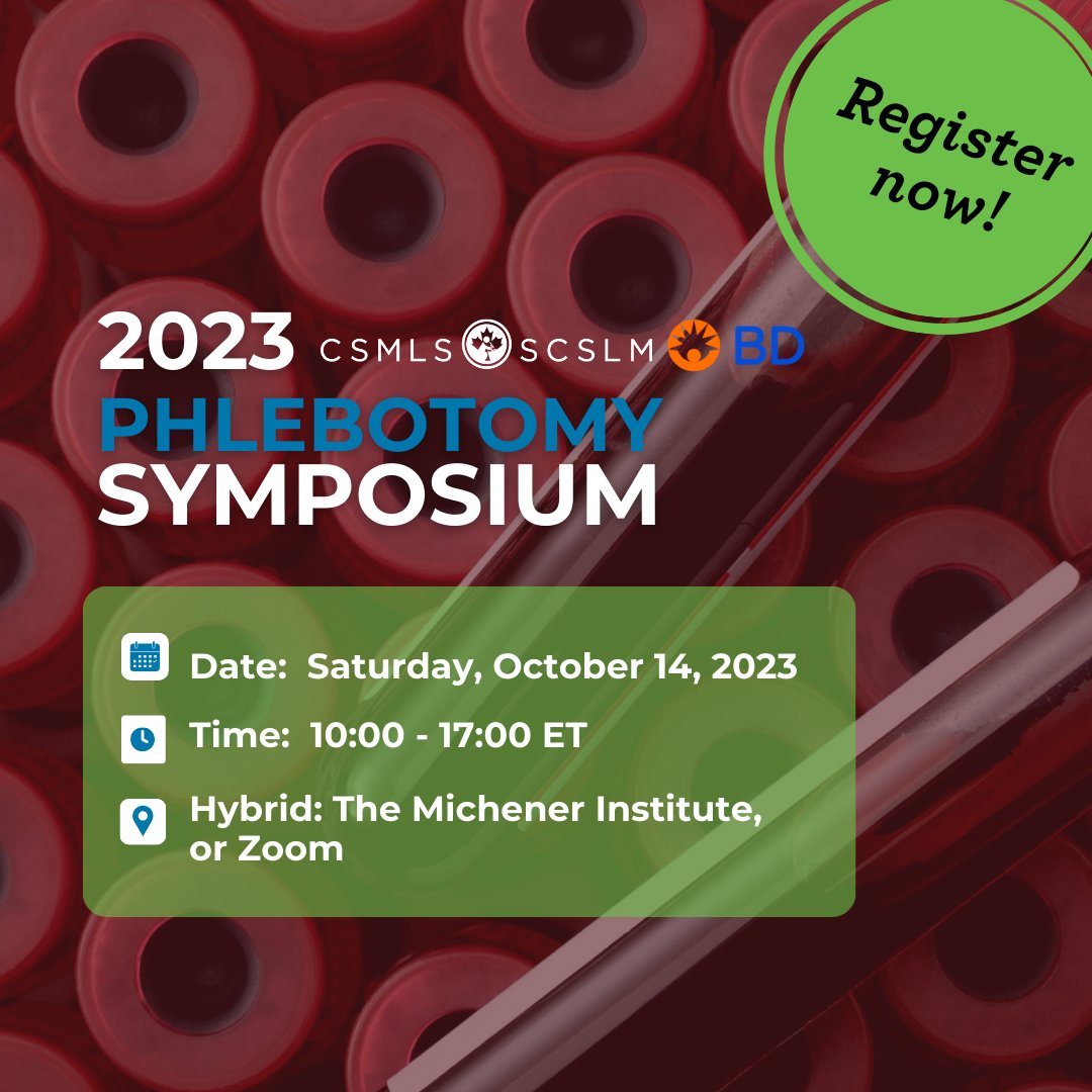 CSMLS 2023 Phlebotomy Symposium is coming on October 14!

Join us in person at The Michener Institute or virtually by Zoom. 

Register for the in-person event here: bit.ly/46jvV4b 
Or register for the virtual event here: bit.ly/46kMP2p