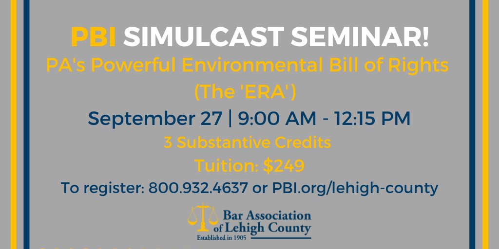 LehighCountyBar's tweet photo. PBI Simulcast Seminar!
PA's Powerful Environmental Bill of Rights (The 'ERA')
September 27 | 9:00 am - 12:15 pm https://t.co/F97lqEvyDH