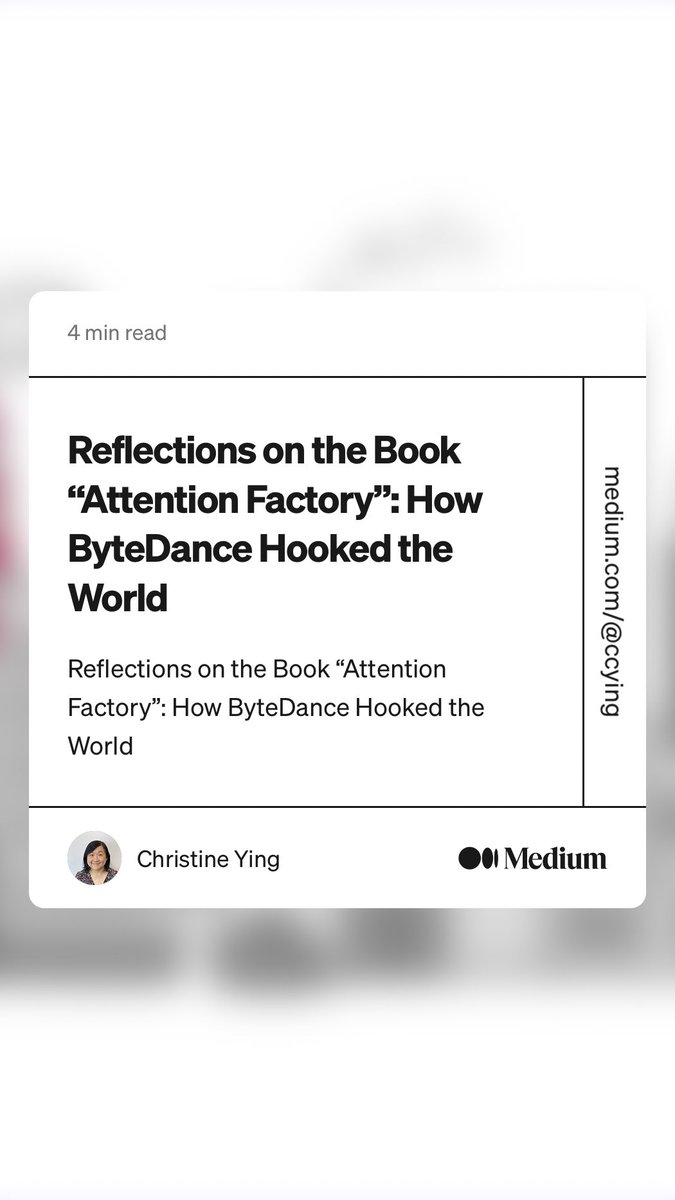 “Reflections on the Book “Attention Factory”: How ByteDance Hooked the World” by Christine Ying
medium.com/@ccying/reflec…