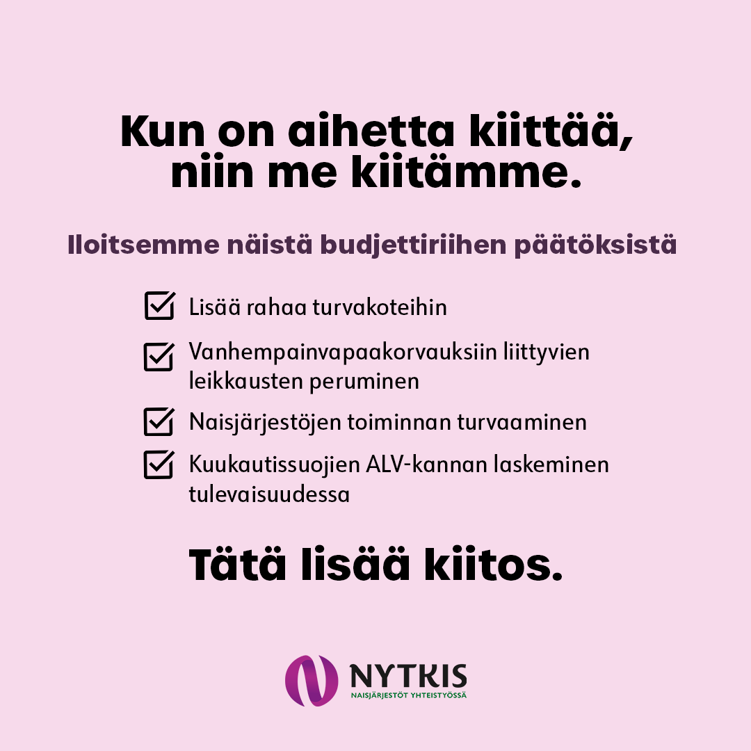 Hallitus sai eilen ensi vuoden budjettineuvottelut päätökseensä. Iloitsemme muutamista hyvistä päätöksistä, mutta samalla vaadimme, että hallitus ei leikkaisi niistä tuista, jotka osuu eritoten naisiin. Mitä jos hallitus miettisitte leikkauslistaanne vielä? #nytkis #budjettiriihi