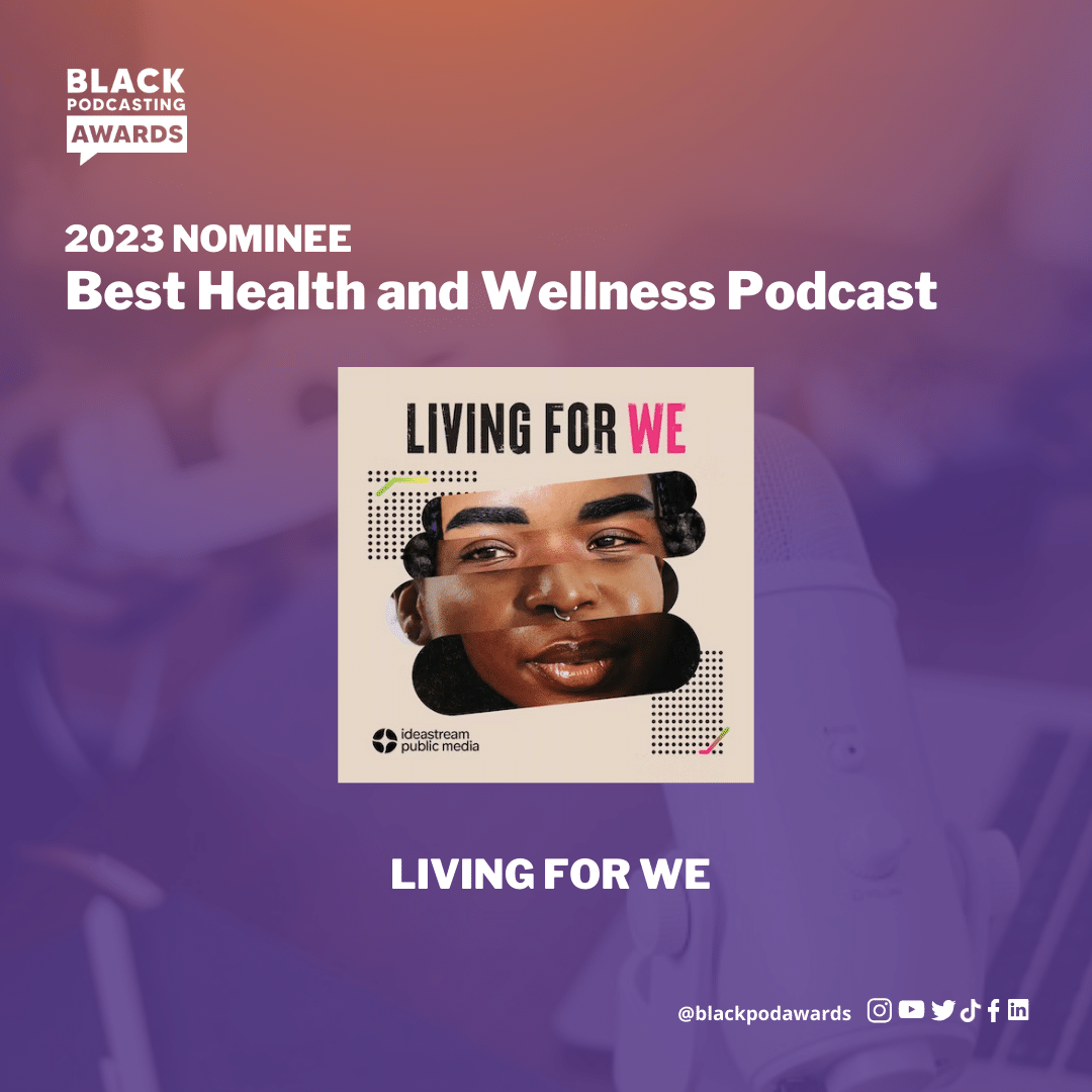 Exciting news!! Living For We has been nominated for the 2023 @blackpodawards Best Health and Wellness Podcast award. Congratulations to everyone involved in the podcast! Stream now!

hubs.li/Q022zPLS0 #BlackPodcasts #Awards #2023 #streamevergreen #livingforwe #ideastream