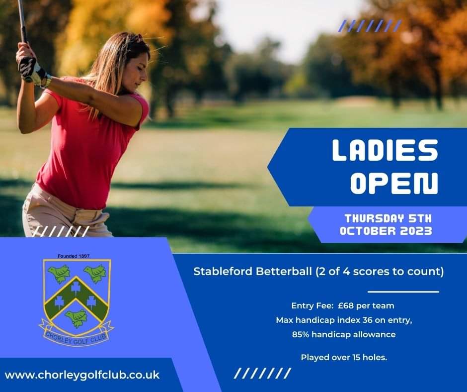 Ladies Open Thursday 5th October.
Stableford -  Entry fee £68
Max handicap index 36 on entry, 85% handicap allowance
To book your place please visit chorleygolfclub.co.uk

#golf #ladiesopen #ladieswhogolf #lancashiregolf #lancashireladies #lancashireladiesgolf