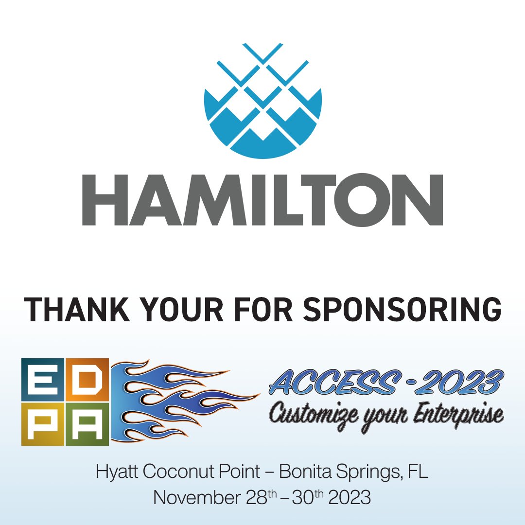 Thank you, Hamilton, for sponsoring ACCESS 2023.
Check out Hamilton -  hamilton-ex.com
#EDPA #EDPAACCESS2023