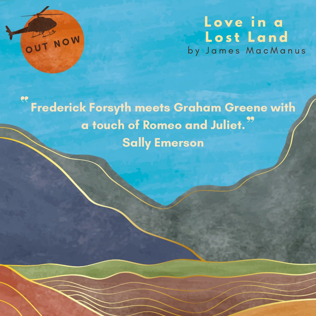 “Frederick Forsyth meets Graham Greene with a touch of Romeo and Juliet.”- Sally Emerson #LoveInALostLand #whitefox #jamesmacmanus #lovestory