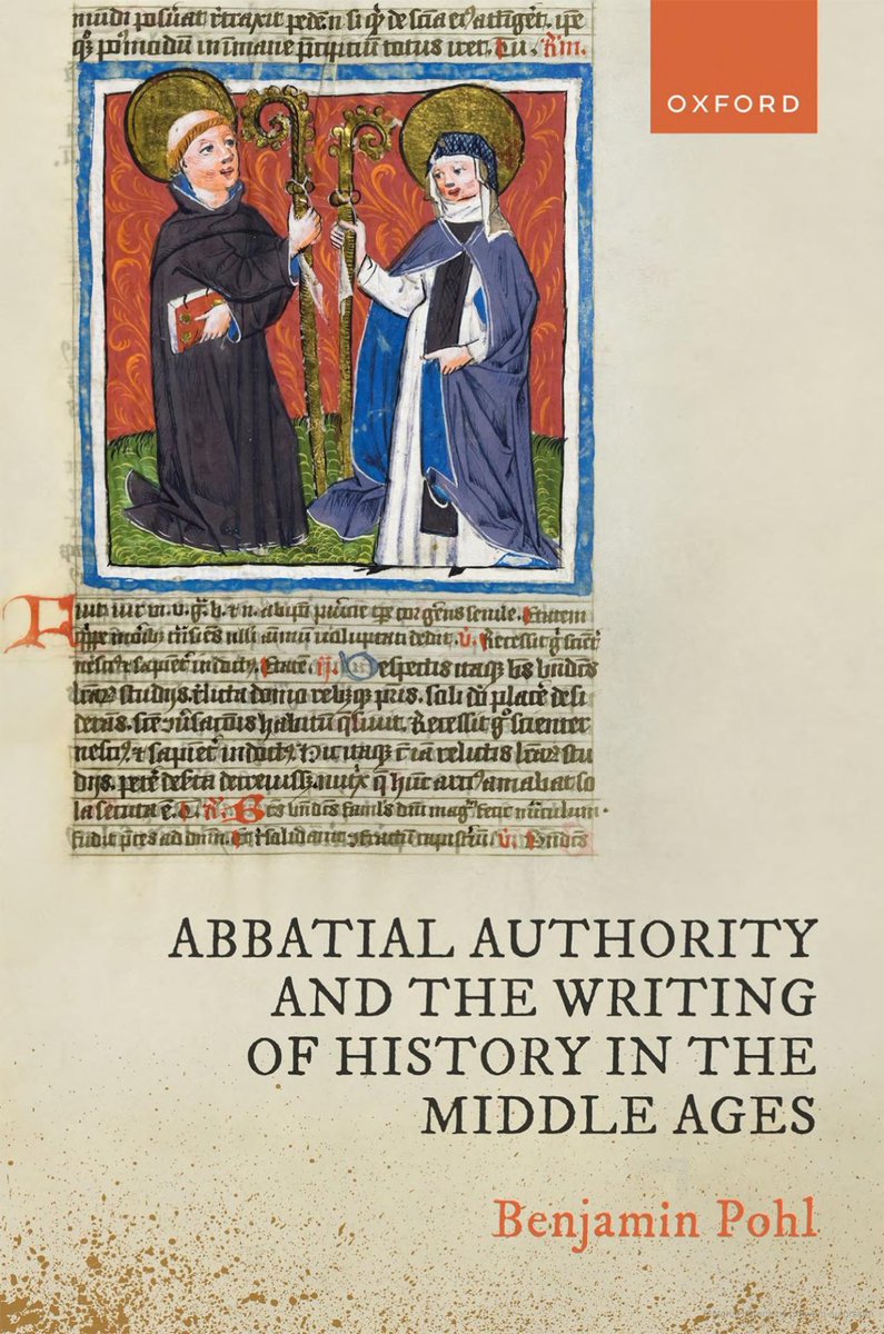 Benjamin Pohl, Abbatial Authority and the Writing of History in the Middle Ages (@OxUniPress, September 2023)
facebook.com/MedievalUpdate…
global.oup.com/academic/produ…
#medievaltwitter #medievalstudies #medievalmonasticism #medievalhistoriography