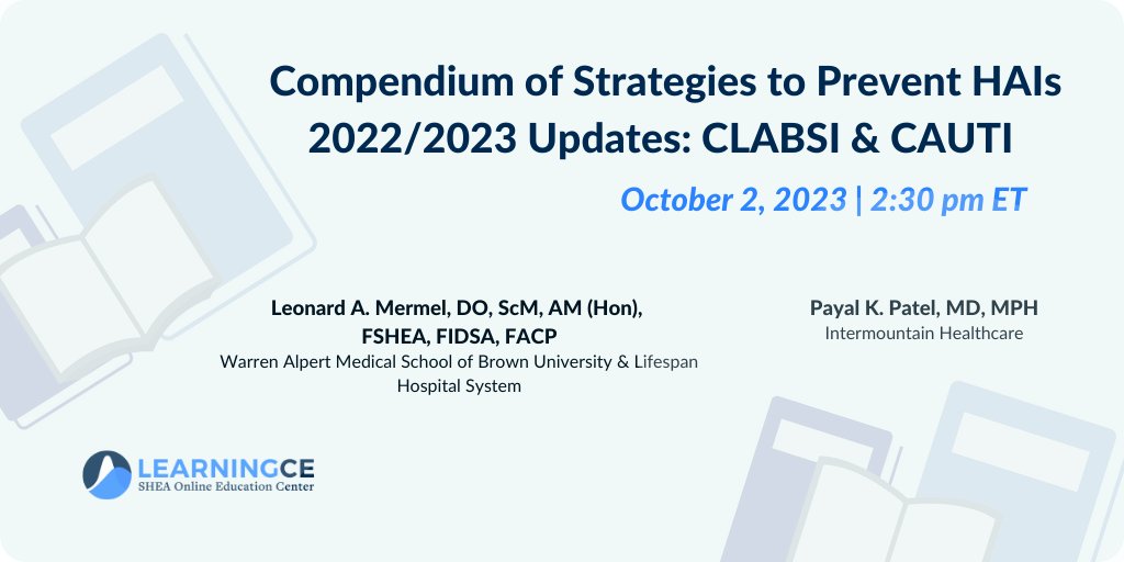 Join Dr. Len Mermel and @Payal_Patel on October 2nd for the Compendium of Strategies to Prevent HAIs Webinar as they review updates to SHEA's #CLABSI & #CAUTI Compendium. For more information and to register, visit bit.ly/44N0yh5