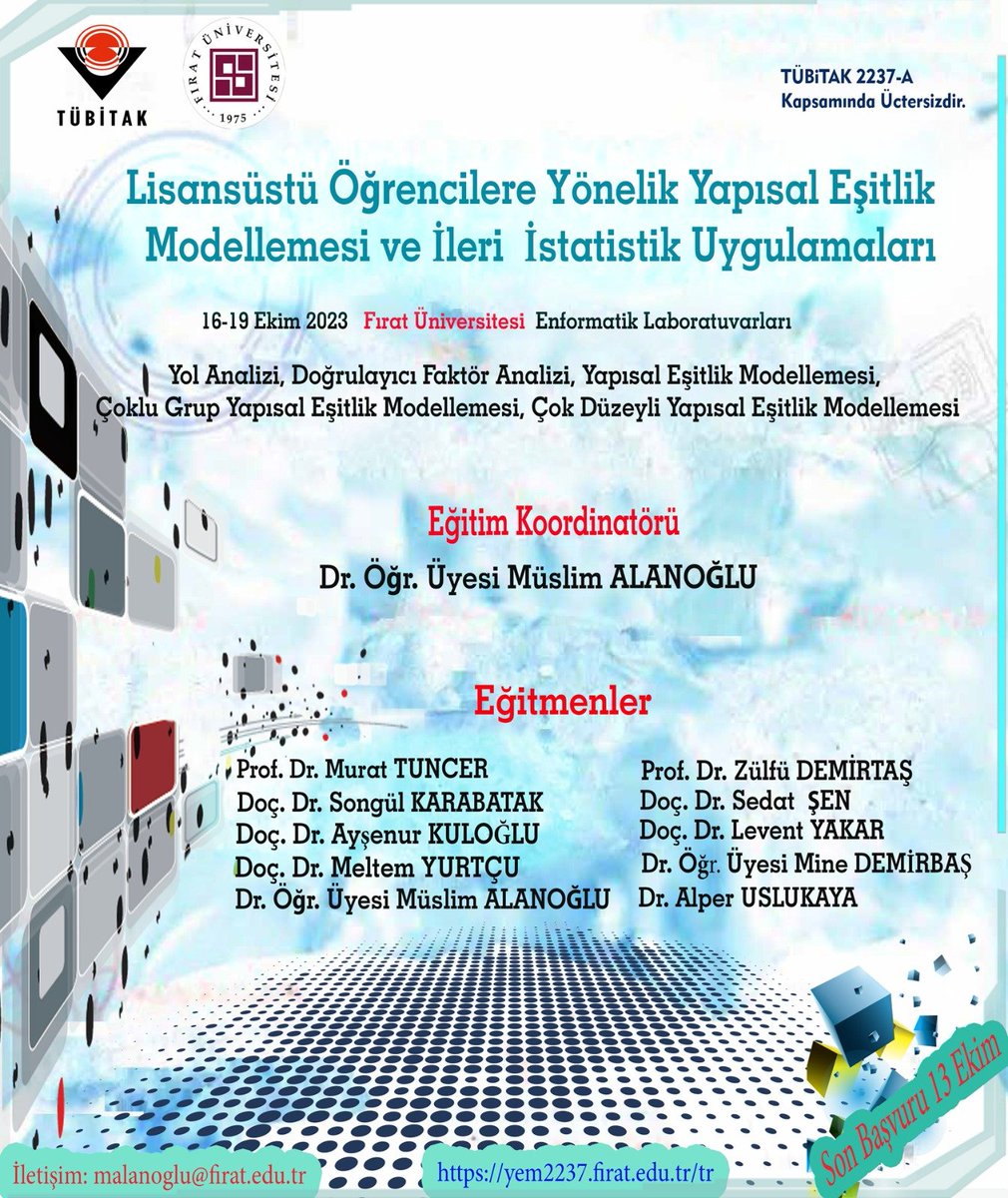 Koordinatörü olduğum lisansüstü öğrencilere yönelik yapısal eşitlik modellemesi ve ileri düzey istatistik uygulamaları eğitim etkinliğimiz 2237-A kapsamında TÜBİTAK tarafından desteklenmeye değer bulunmuş olup Fırat Üniversitesi ev sahipliğinde gerçekleştirilecektir.