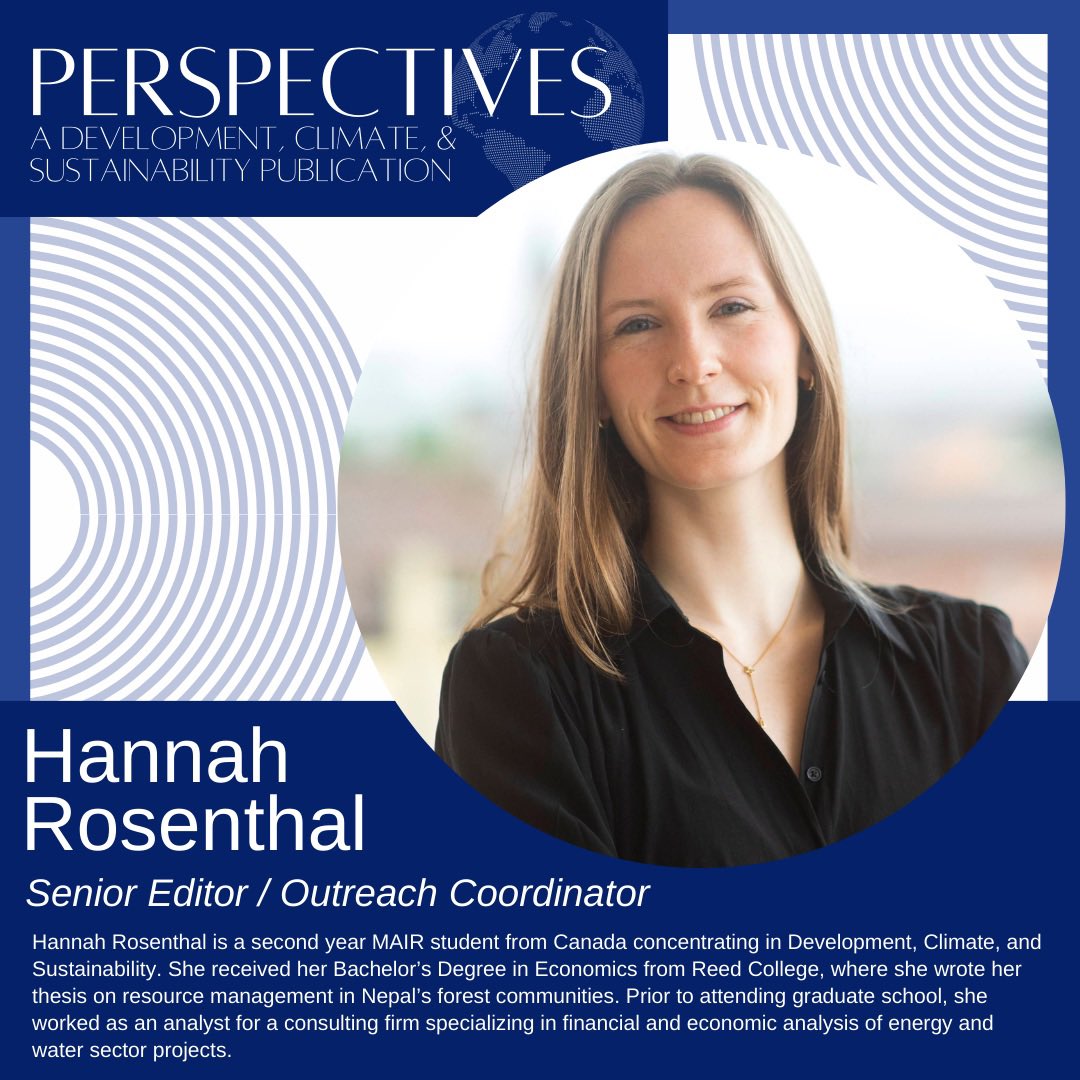 👋Meet Hannah Rosenthal, Senior Editor and Outreach Coordinator. A second year MAIR student, Hannah has spent time working in consulting. She is focusing her studies on development, climate, and sustainability.
