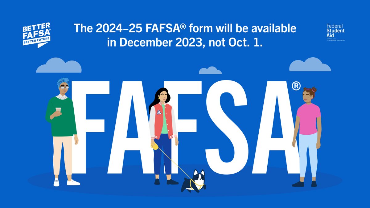 The 2024-25 FAFSA form will be available in December 2023, not Oct. 1. 