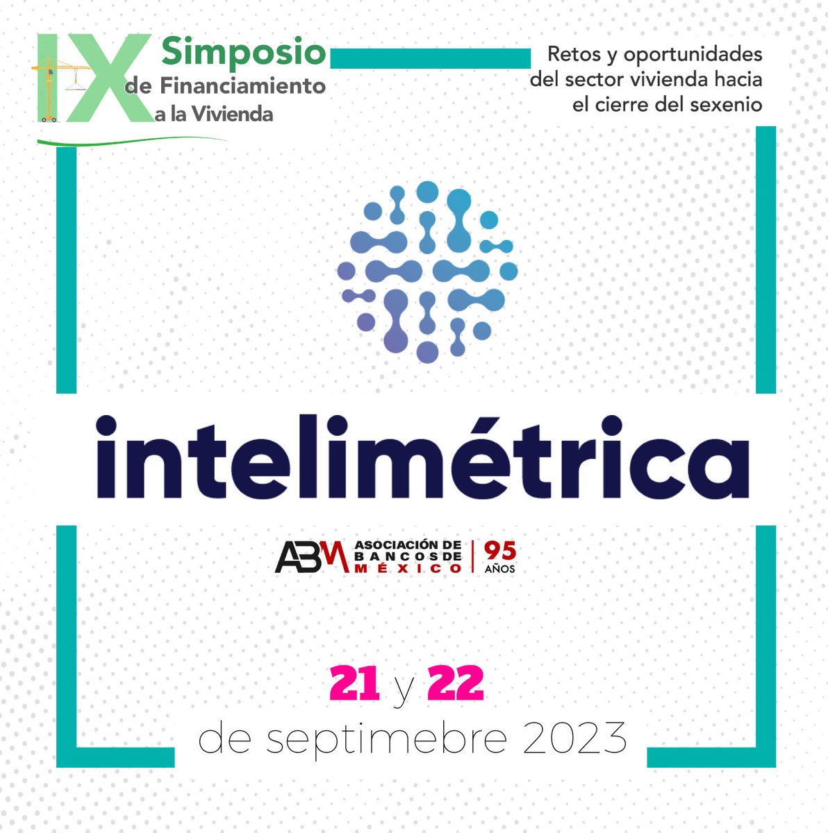 En los próximos días se realizará el IX Simposio de Financiamiento a la #vivienda, donde <a href="/Intelimetrica/">Intelimétrica</a> es patrocinador aliado. ¡Te invitamos a participar! 
👉abm.com.mx/sfv/