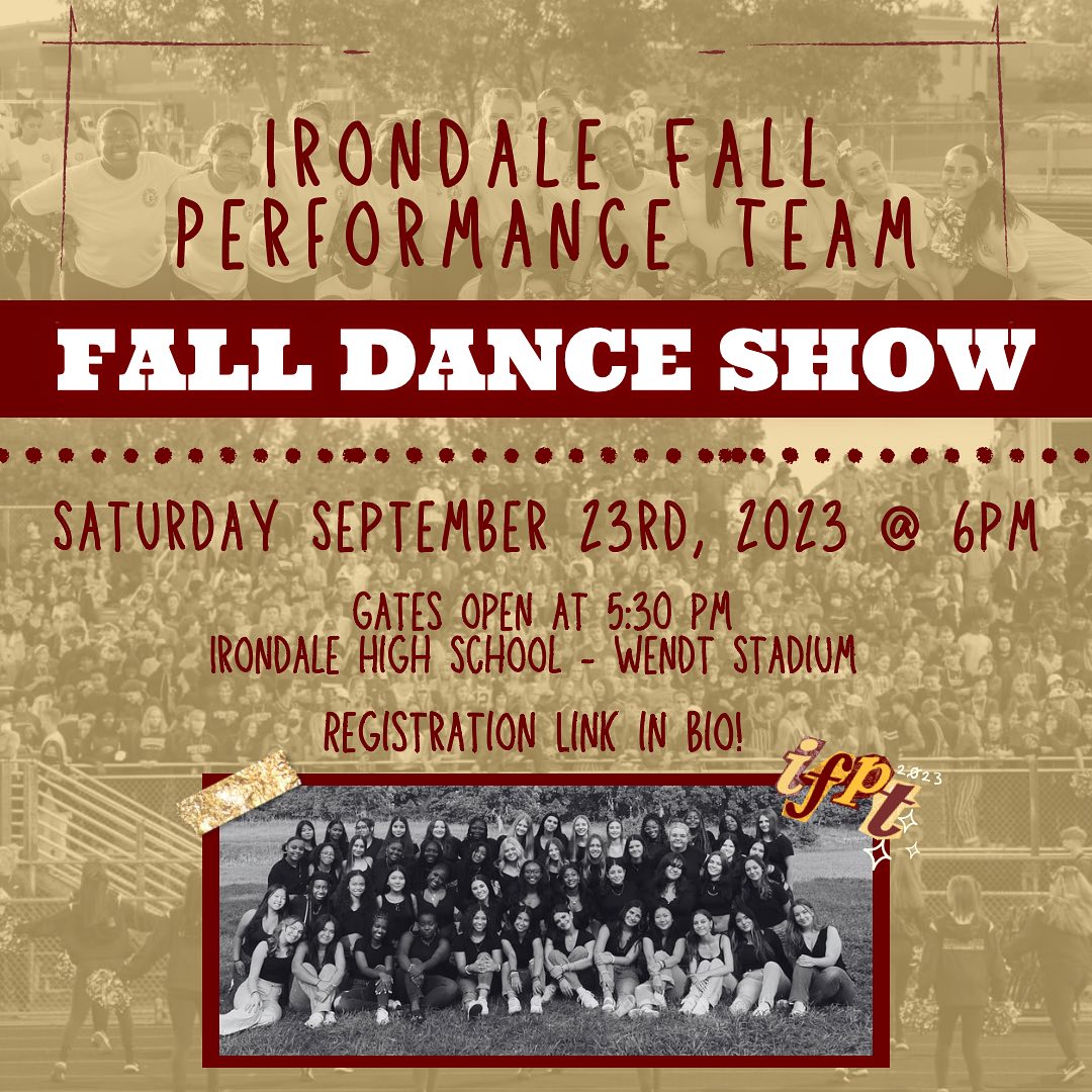 Come watch the Irondale Fall Performance Team perform at their Fall Dance Show hosted at Irondale High School this Saturday!
Gates open at 5:30 and the show starts at 6:00
Tickets are $10 for adults, $5 for students, free for those 5 and under
