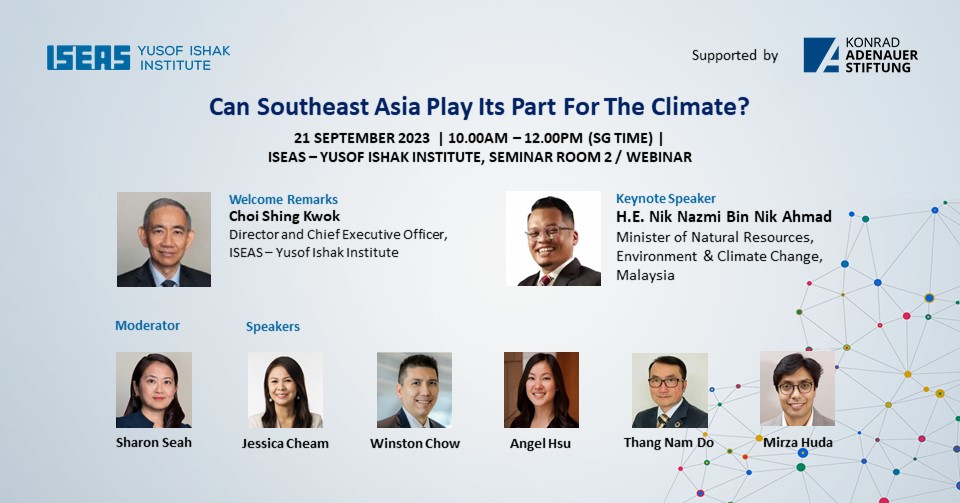 @ISEAS hosts 'Can #SoutheastAsia Play its Part for the Climate' w/ Nik Nazmi (@niknazmi), Mirza Huda (@HudaSadaqat), Thang Nam Do (@donamthang09), Angel Hsu (@ecoangelhsu), Winston Chow (@winstontlchow), & Jessica Cheam (@jcheam)! Sept 21 @ 10:00a (SG) bit.ly/3ZpGXCt