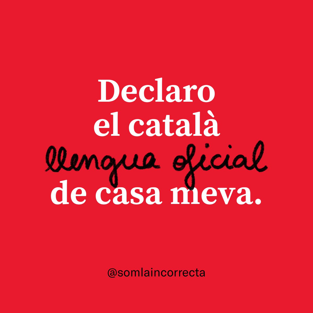 somlaincorrecta's tweet photo. Pel poder que ens hem autoadjudicat i autoconcedit, declarem oficialment que el català és i serà la llengua oficial de casa nostra. Ara i sempre.❤️✊🏽

#encatalà #Laincorrecta #catalàllenguaoficial https://t.co/0nPCo2QGGC
