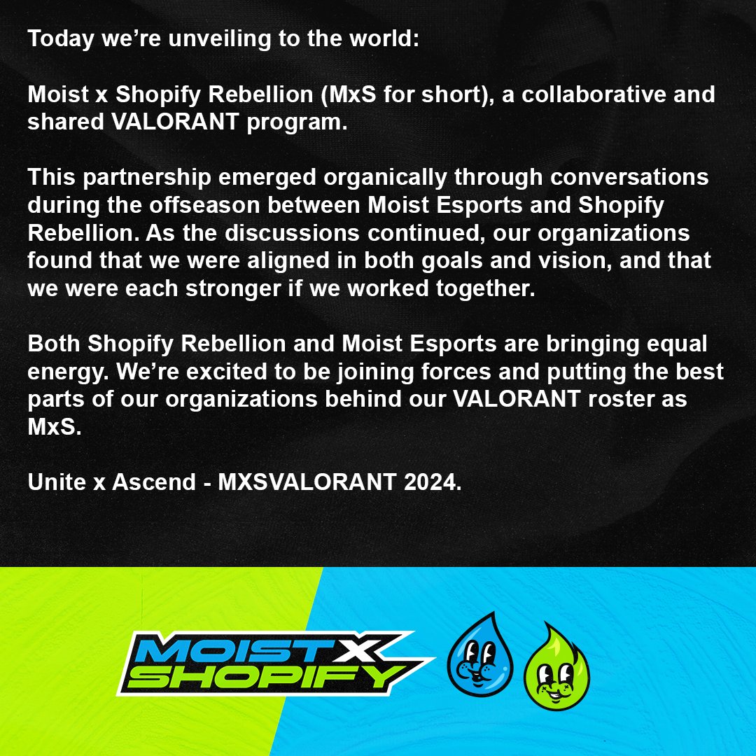 💦 HUGE NEWS 💦

Esports is always wetter together &amp; we’re taking a PLUNGE with @shopifyrebels 🎮💧

Follow @MXSVALORANT for the juicy roster reveal 👀