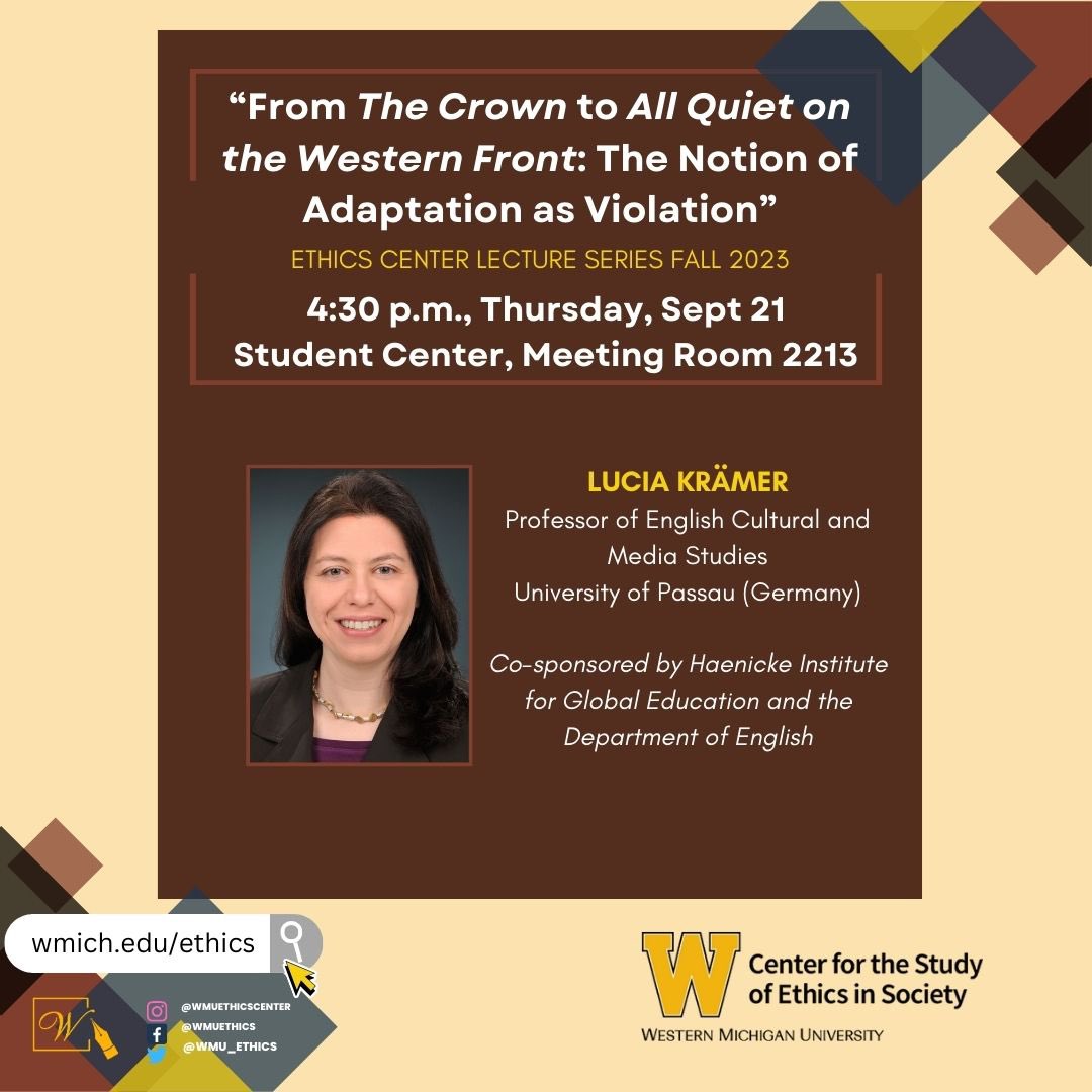 WMU_ETHICS's tweet photo. Our first event is tomorrow! Be sure to catch Lucia Krämer’s Lecture, “From The Crown to All Quiet On The Western Front: The Notion of Adaptation as Violation,” in-person or on our LIVE stream! https://t.co/lDhiQPfFlF