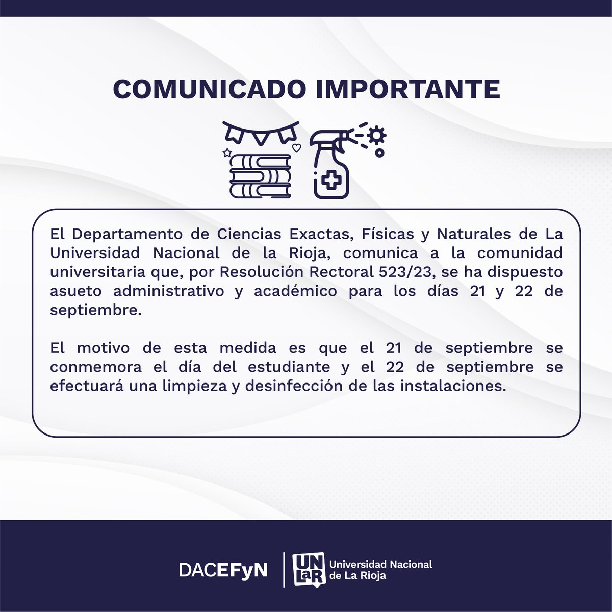 ¡COMUNICADO IMPORTANTE!

La Universidad Nacional de la Rioja comunica a la comunidad universitaria que, por Resolución Rectoral 523/23, se ha dispuesto asueto administrativo y académico para los días 21 y 22 de septiembre.