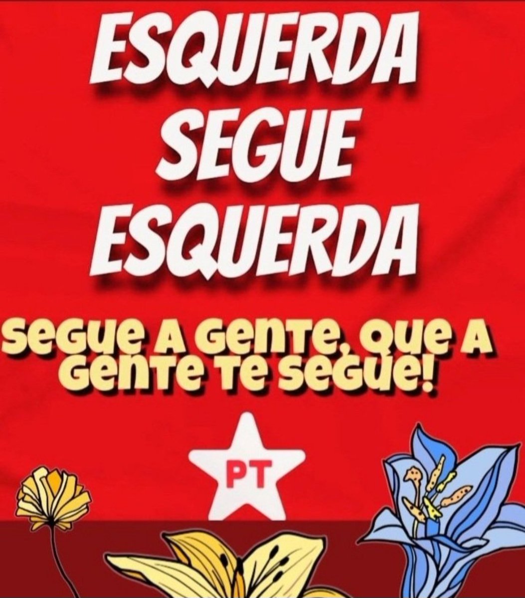 COPIE E COLE🚩Sigam-me que os seguirei de volta!  A corrente da Esquerda segue Esquerda NÃO DEVE ser quebrada.
<a href="/LulaOficial/">Lula</a>
<a href="/Nilsonhandebol/">N.H</a>
#EsquerdaSegueEsquerda