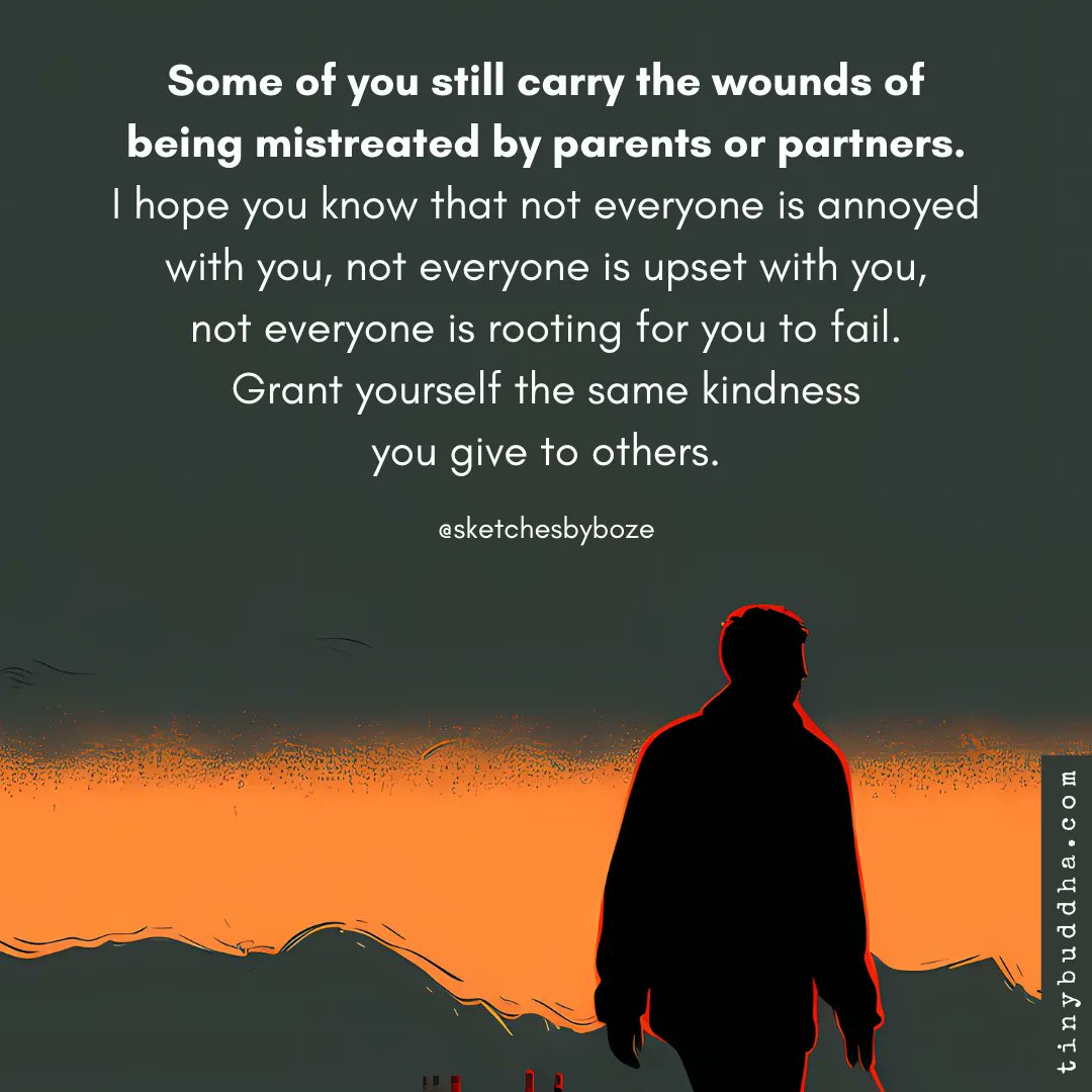 'Some of you still carry the wounds of being mistreated by parents or partners. I hope you know that not everyone is annoyed with you, not everyone is upset with you, not everyone is rooting for you to fail. Grant yourself the same kindness you give to others.” @SketchesbyBoze