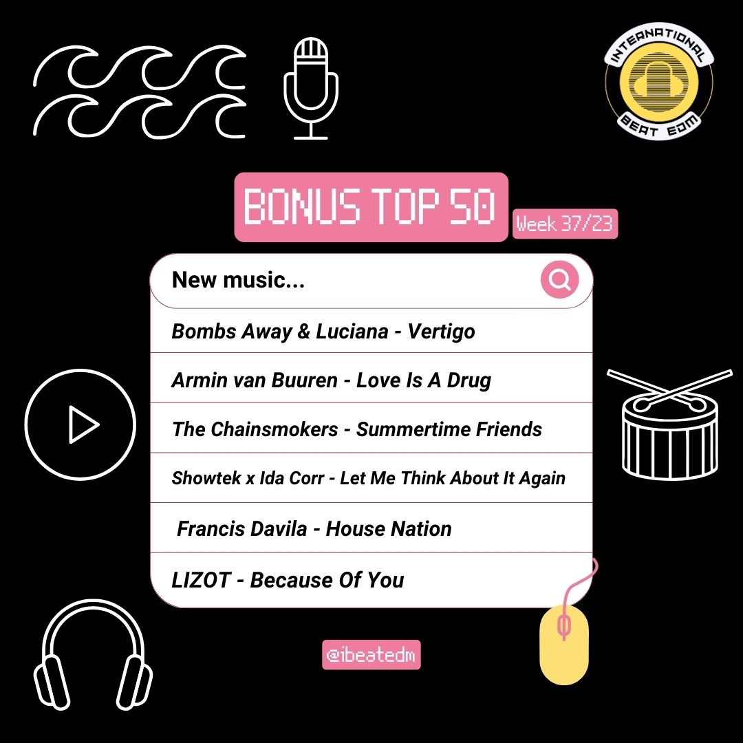ibeatedm's tweet photo. #BonusTop50 - Semana 37 de 2023 // Week #37 - 2023 /// Favorite song? #NewMusic 🙌#ElectronicMusic #DanceMusic #EDM #Dance  /// Your donations &amp; support is appreciated -> https://t.co/fi0am1o574 https://t.co/rHrVjuksM0