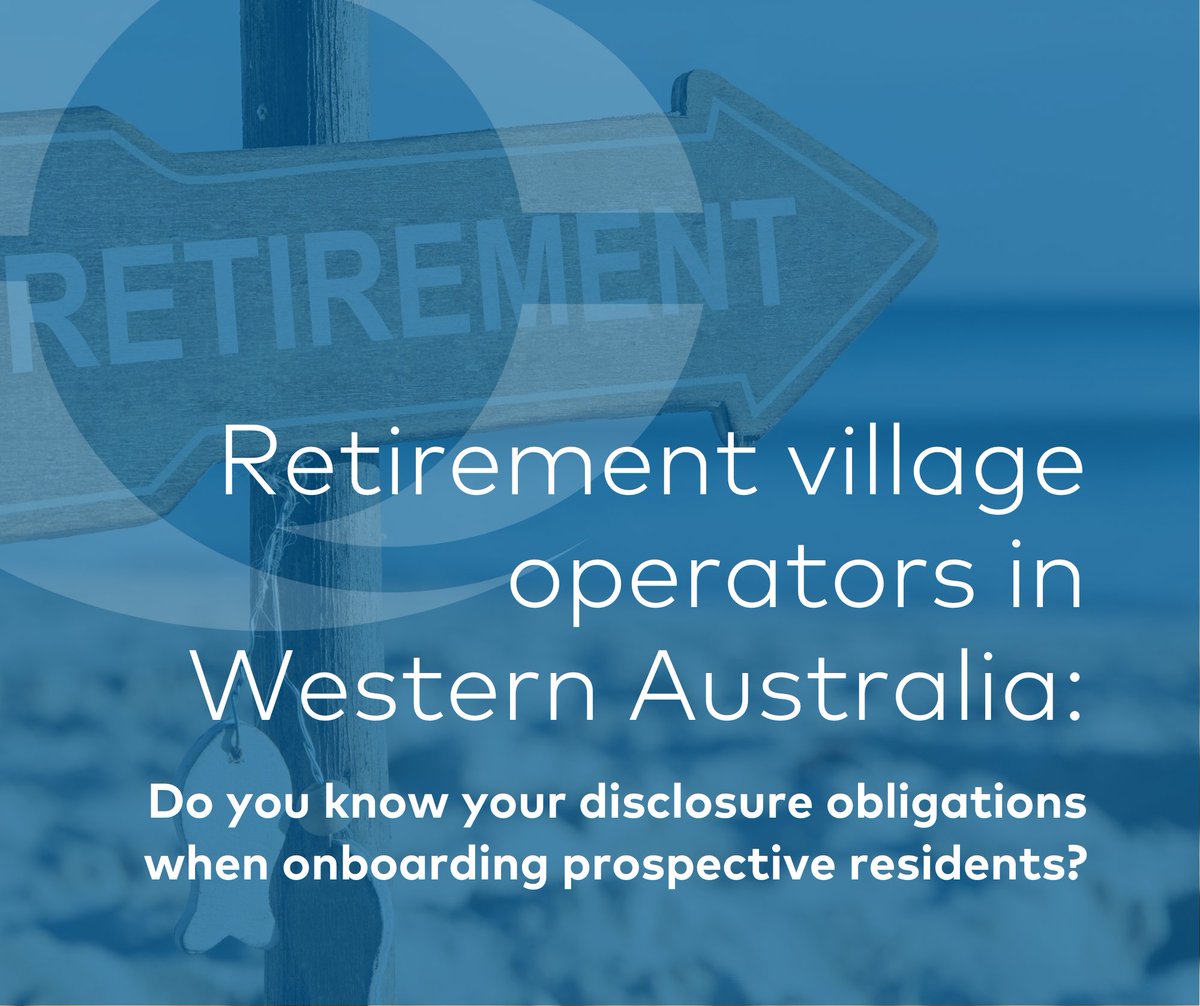 Following last week’s article, the third instalment in our #disclosureobligations series focuses on #WesternAustralian #retirement #village #operators. Read our article here: ow.ly/TKbh50PO9B1
