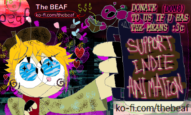 hi gang =) just so it's known, the beaf now has a ko-fi so you can support the beaf in the wallet way <3 ko-fi.com/thebeaf