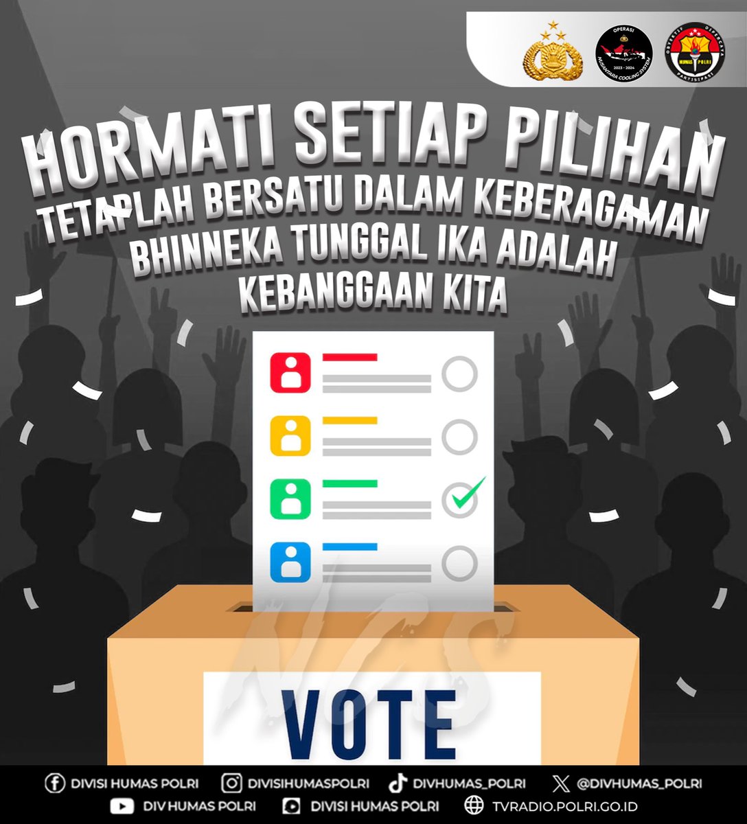 PolsekCadasari's tweet photo. Hormati Setiap Pilihan 
Tetaplah Bersatu Dalam Keberagaman
Bhinneka Tunggal Ika Adalah Kebanggaan Kita 
Indahnya Harmoni Keberagaman

Pemilu adalah saatnya kita menunjukkan bahwa keberagaman adalah kekuatan, bukan kelemahan. Hormati hak setiap warga negara untuk memilih, https://t.co/9oA5RY4Fr8