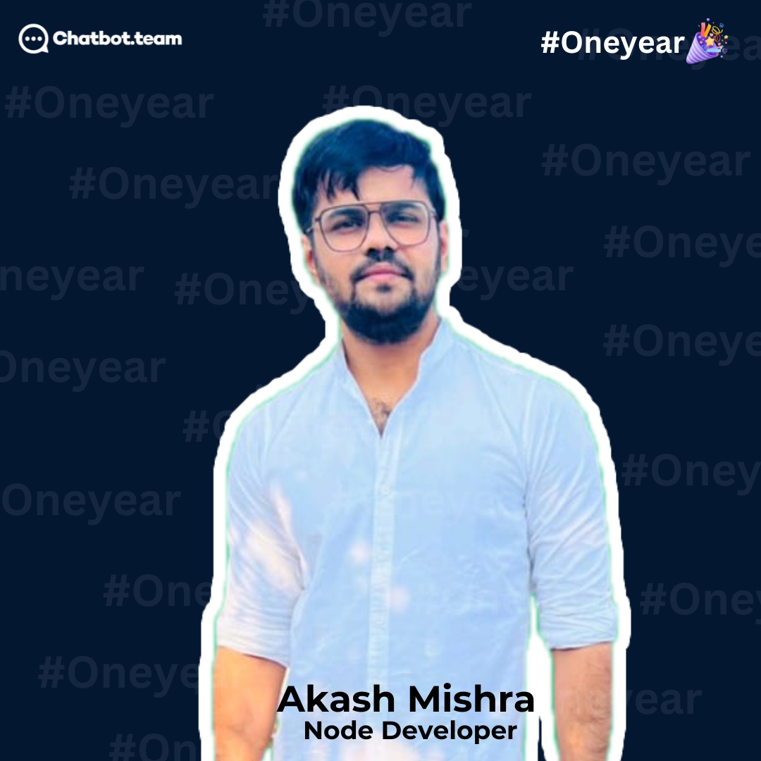 ChatbotTeam's tweet image. 🎉Celebrating One Year of Excellence with Akash Mishra! 🚀 👨‍💻 Akash: The Node.js Maestro 🌟 One year of dedication, innovation, and brilliance in our team. 🙌 Here&apos;s to the journey ahead! 🥂 
#WorkAnniversary #NodeDeveloper
#OneYearAtChatbotTeam #TechExpert #ProfessionalMilestone