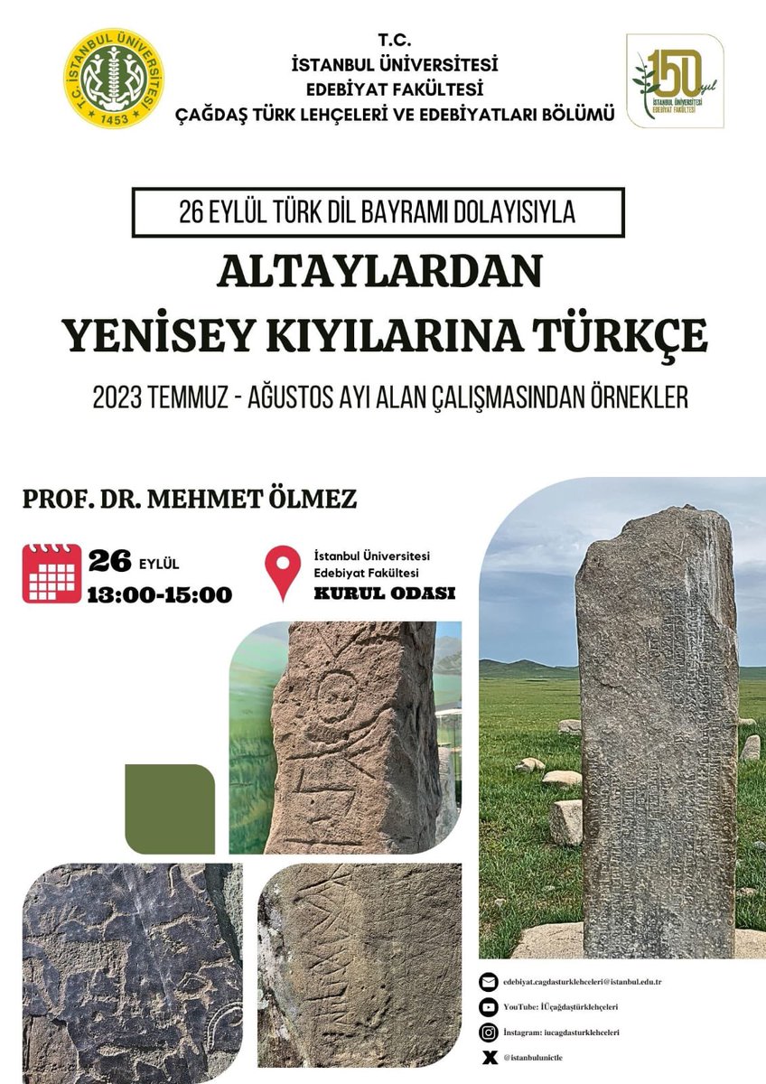 Prof. Dr. Mehmet Ölmez’in Temmuz ve Ağustos aylarında Altay, Hakasya, Tuva ve Moğolistan’daki Köktürk harfli yazıtlar üzerine yaptığı çalışmaları anlatacağı toplantımız saat 13.00-15.00 arası Edebiyat Fakültesi kurul odasında düzenlenecektir, hepinizi bekleriz.