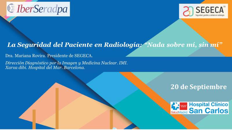 El 17 de septiembre la OMS en 2019 lo estableció como el Día Mundial de la Seguridad del Paciente. Este año, el Día Mundial, lleva por lema «Involucrar a los pacientes en la seguridad del paciente», 
SEGECA junto con IBERSERADPA han organizado esta Jornada
